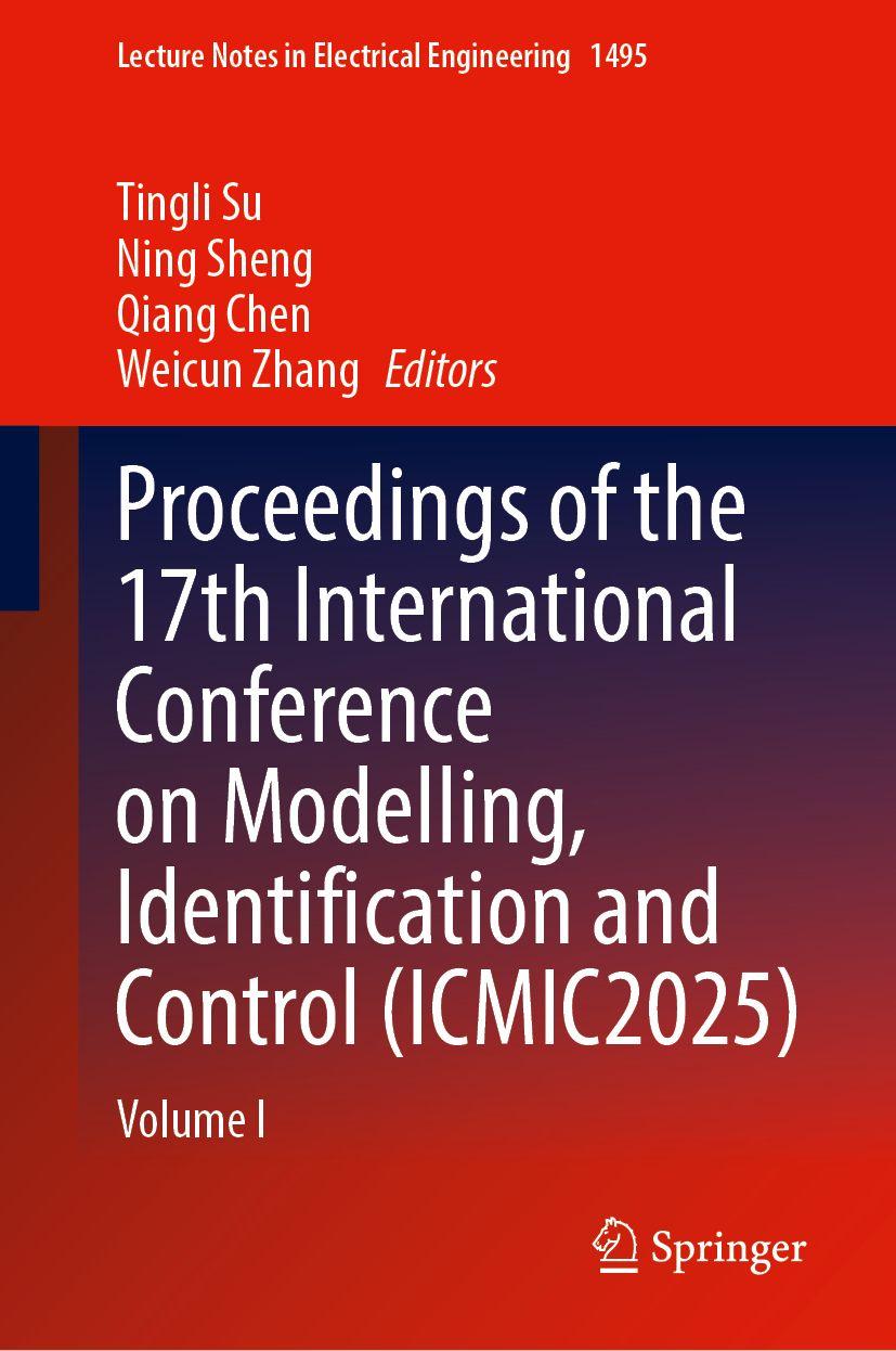 Libro Proceedings of the 17th International Conference on Modelling, Identification and Control (ICMIC2025) Ning Sheng