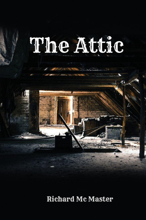 Kniha The Attic Richard McMaster
