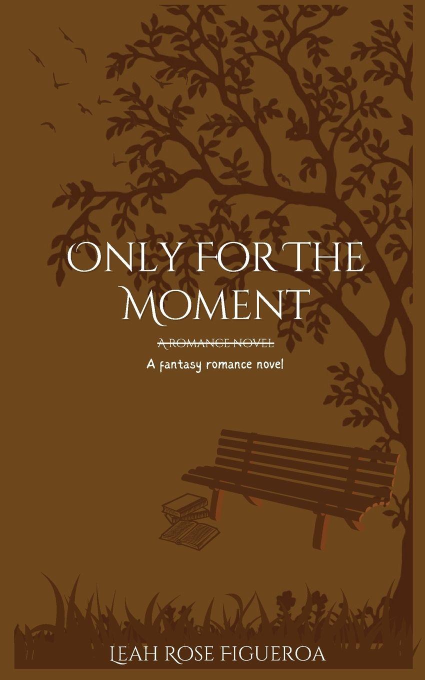 Kniha Only For The Moment Leah R Figueroa
