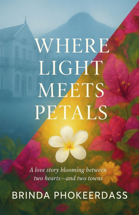 Kniha Where Light Meets Petals Brinda Phokeerdass