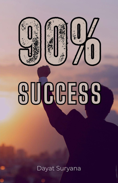 Kniha 90% Success Dayat Suryana