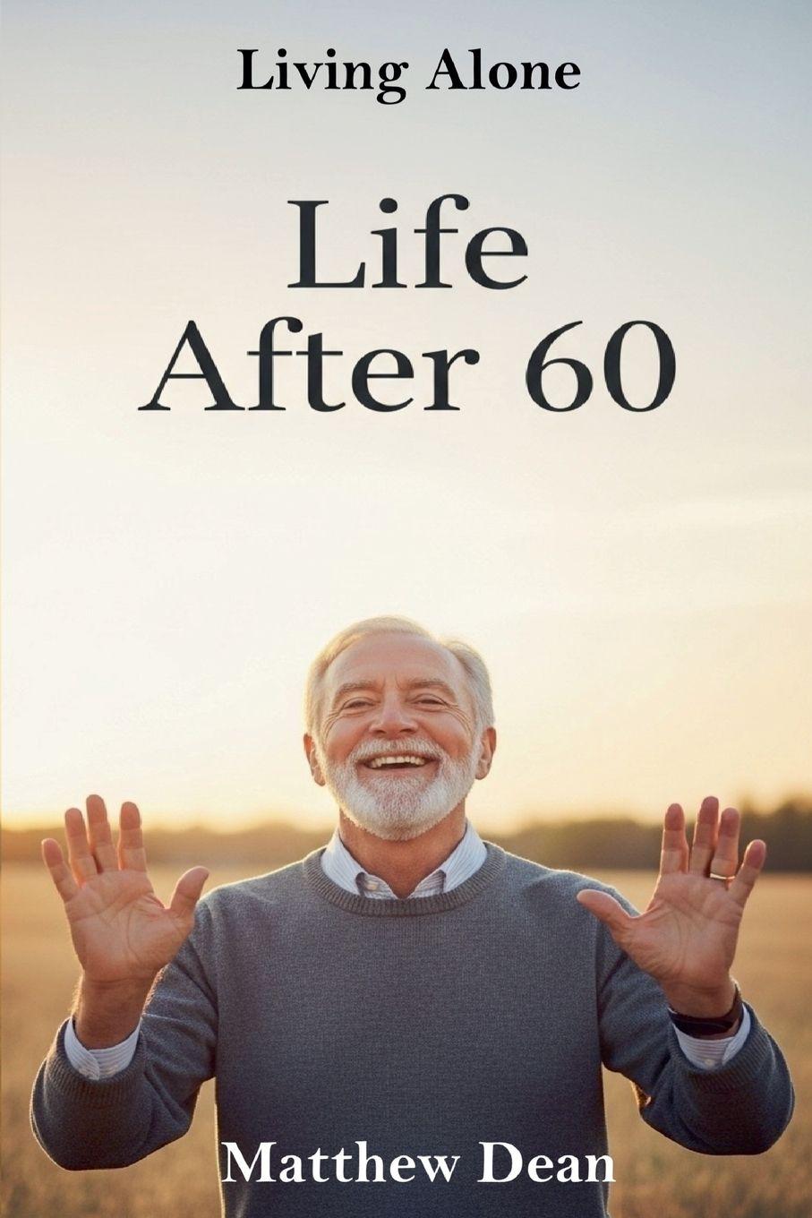 Kniha Life After 60 Matthew Dean