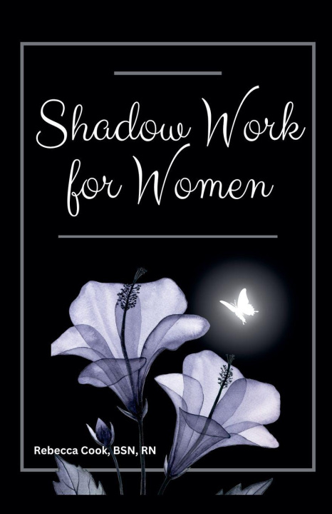 Book Shadow Work for Women Rebecca Cook RN BSN