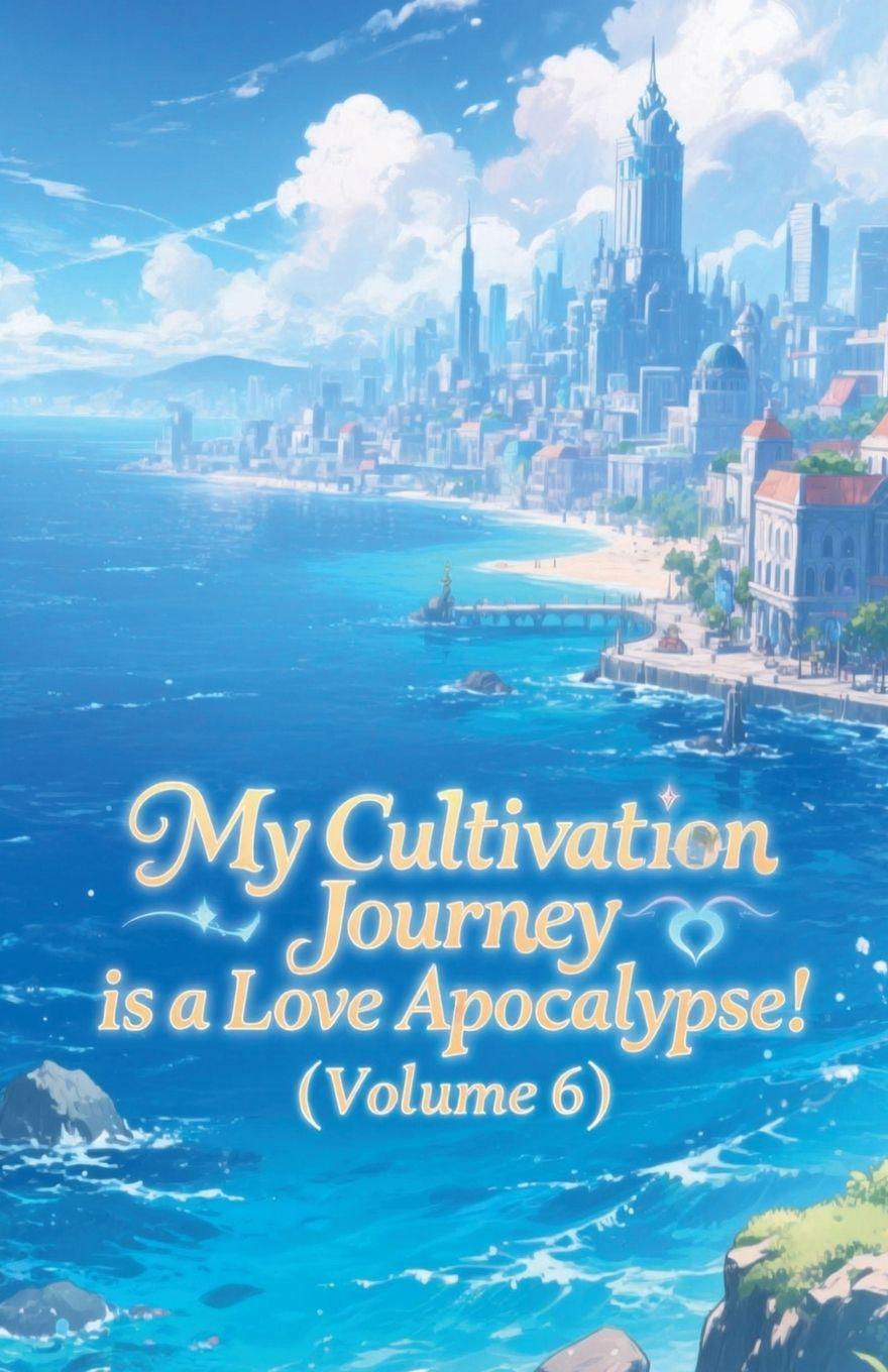Knjiga My Cultivation Journey is a Love Apocalypse! (Volume 6) ZenithNovels
