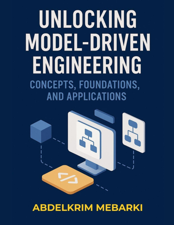 Knjiga Unlocking Model-Driven Engineering Abdelkrim Mebarki