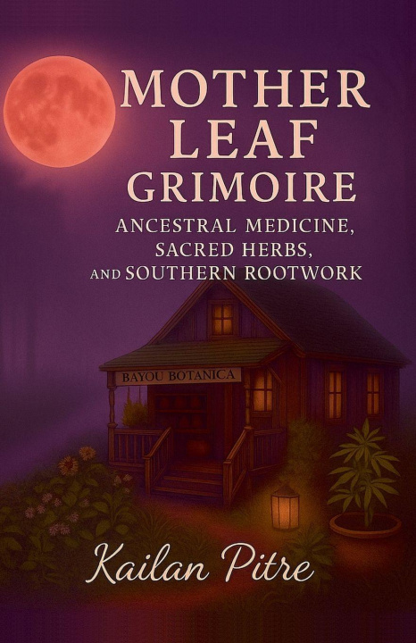 Kniha Mother Leaf Grimoire Kailan Pitre
