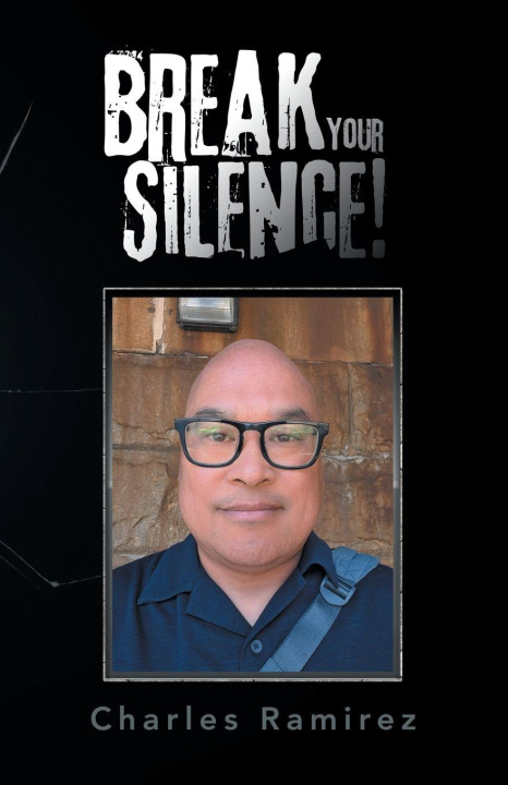 Kniha BREAK YOUR SILENCE! Charles Ramirez