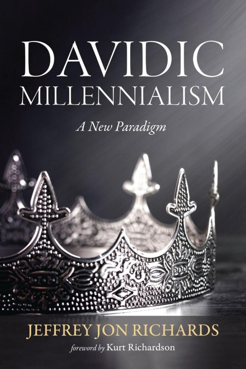 Book Davidic Millennialism Jeffrey J. Richards