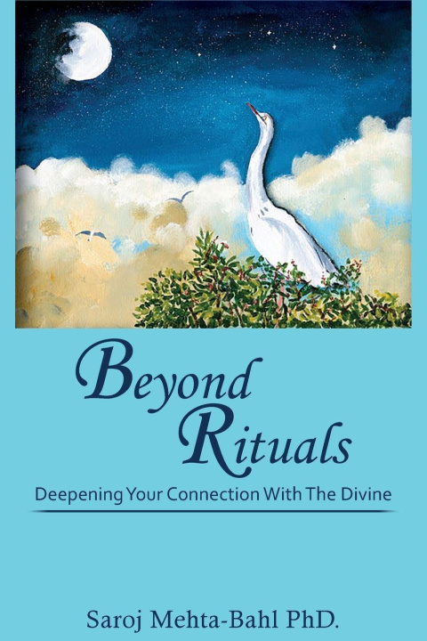 Kniha Beyond Rituals Saroj Mehta-Bahl PhD.