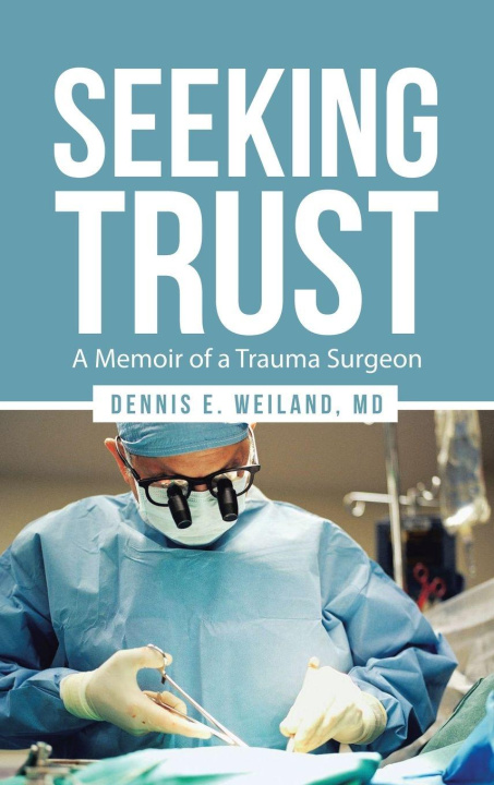 Kniha Seeking Trust Dennis E. Weiland MD