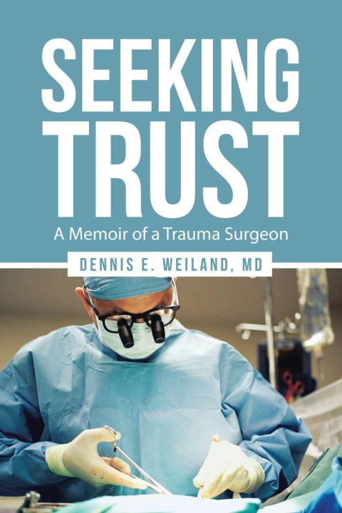Kniha Seeking Trust Dennis E. Weiland MD