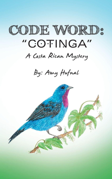 Kniha Code Word "Cotinga" Amy Hufnal