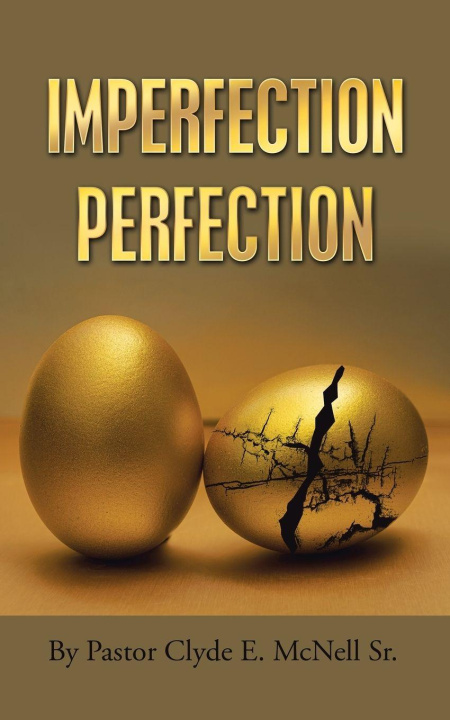 Kniha Imperfection Perfection Pastor Clyde E. McNell Sr.