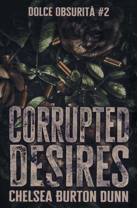 Kniha Corrupted Desires Chelsea Burton Dunn