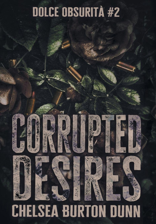 Kniha Corrupted Desires Chelsea Burton Dunn