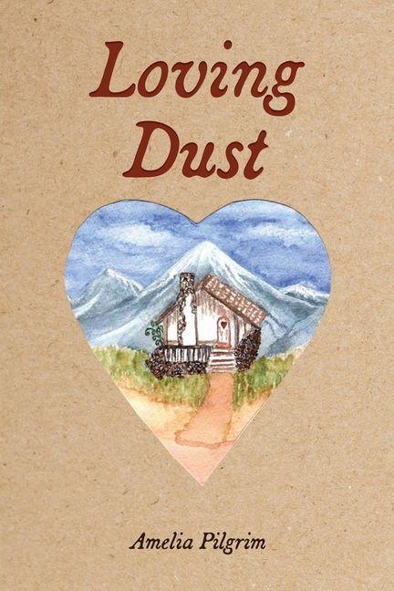 Knjiga Loving Dust Amelia Pilgrim