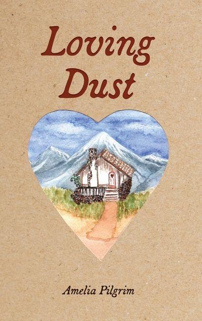 Kniha Loving Dust Amelia Pilgrim