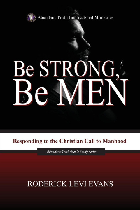 Kniha Be Strong... Be Men Roderick Levi Evans