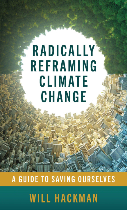 Kniha Radically Reframing Climate Change Hackman
