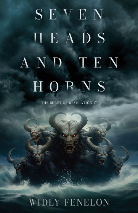 Knjiga Seven Heads and Ten Horns Widly Fenelon