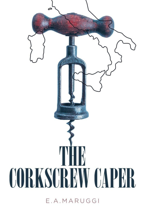 Kniha The Corkscrew Caper E.A. Maruggi