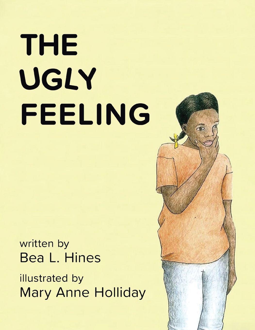 Kniha The Ugly Feeling Bea L. Hines