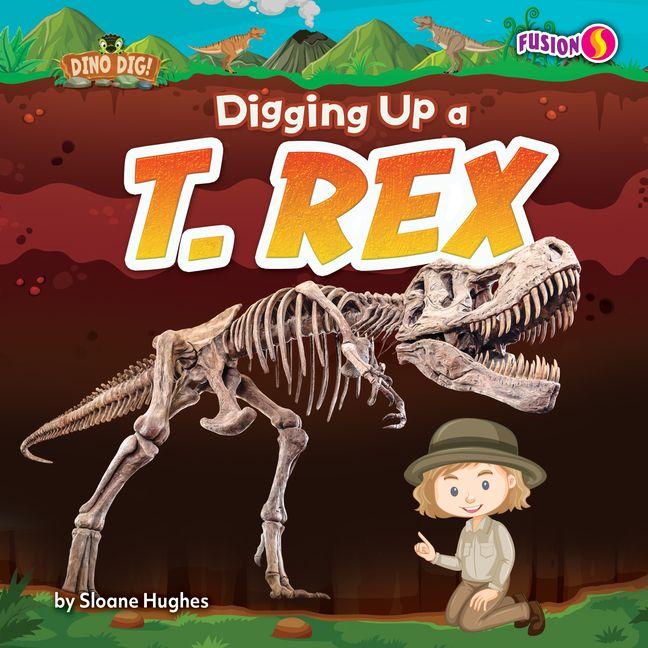 Kniha Digging Up a T. Rex N/A