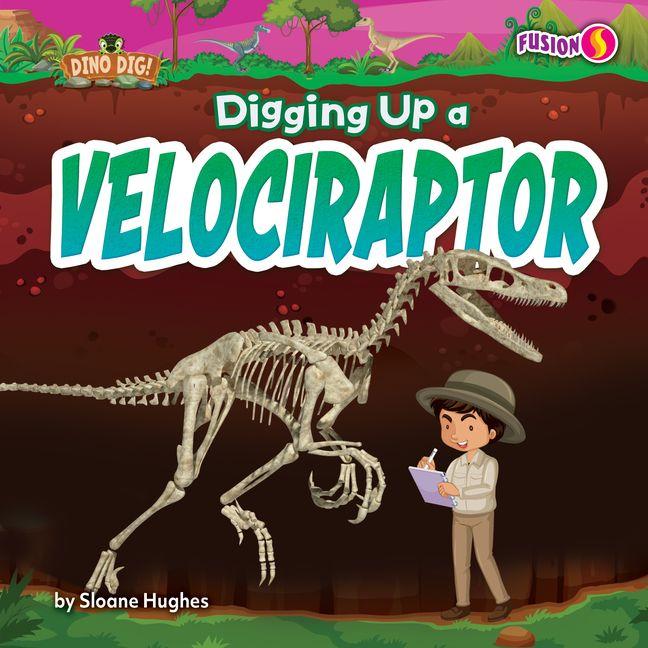 Kniha Digging Up a Velociraptor N/A
