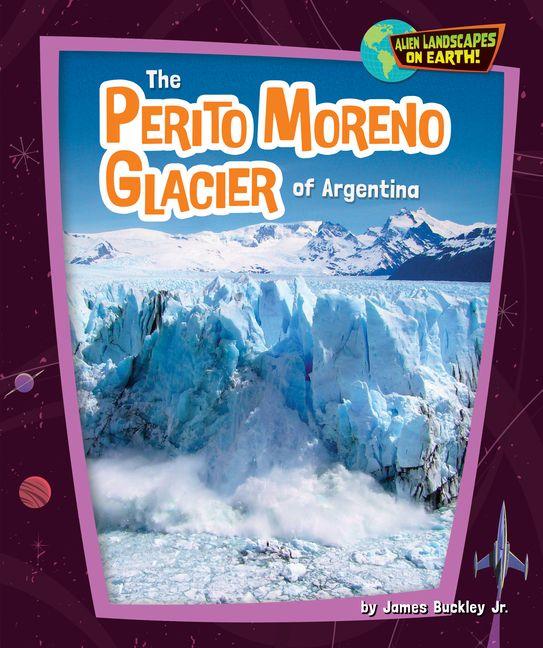 Kniha The Perito Moreno Glacier of Argentina N/A