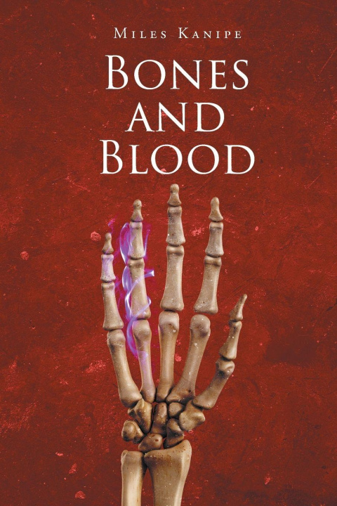 Kniha Bones and Blood Miles Kanipe