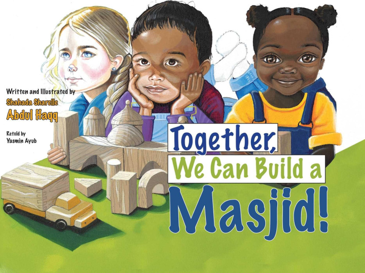 Kniha Together, We Can Build a Masjid! Shahada Sharelle Haqq