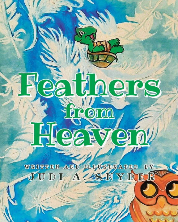 Kniha Feathers from Heaven Illustrated by Judi A. Snyder