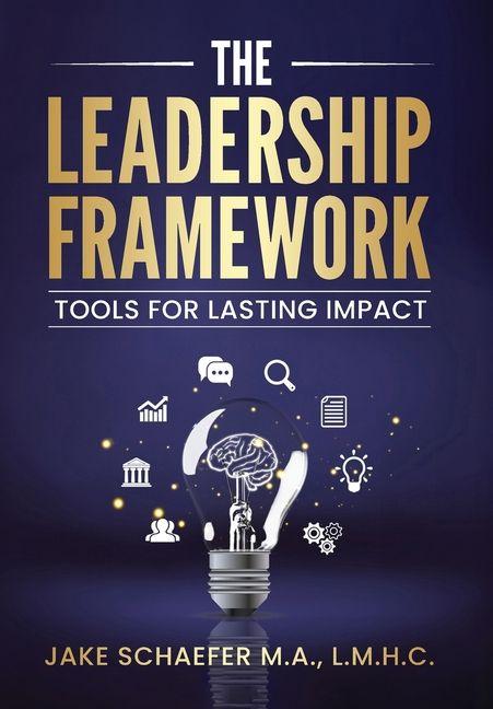 Carte The Leadership Framework L.M.H.C. Jake Schaefer M.A.