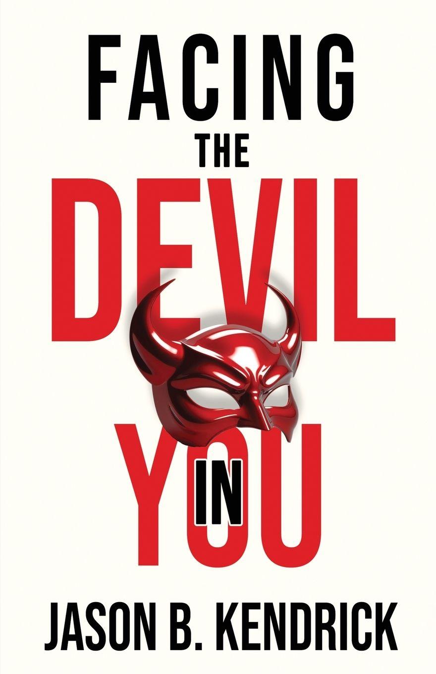 Book Facing The Devil In You Jason B. Kendrick