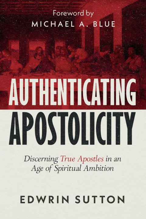 Book Authenticating Apostolicity Edwrin Sutton