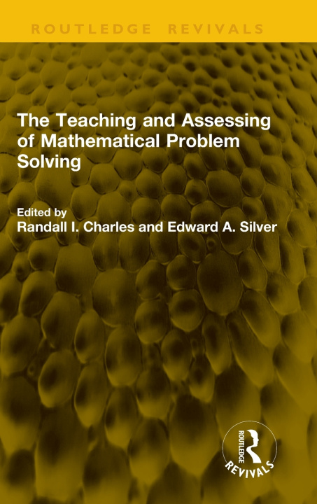 Kniha Teaching and Assessing of Mathematical Problem Solving Randall I. Charles