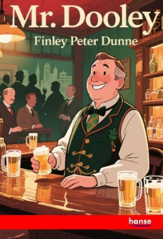 Kniha Mr. Dooley Finley Peter Dunne