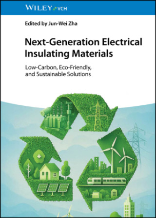 Книга Next-Generation Electrical Insulating Materials Jun-Wei Zha