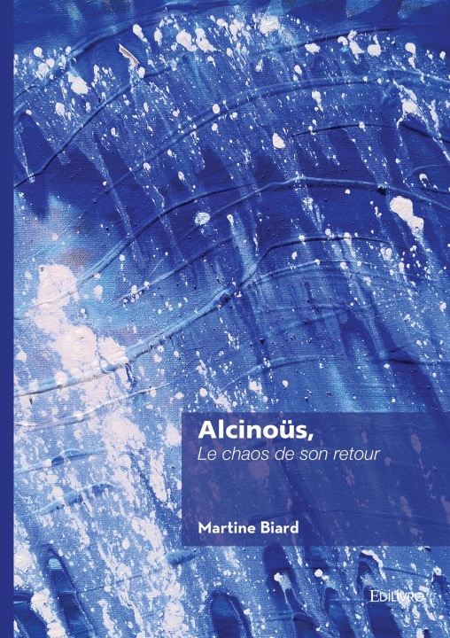Kniha Alcinoüs, le chaos de son retour Martine Biard