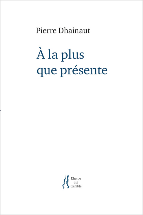 Kniha A la plus que présente Dhainaut