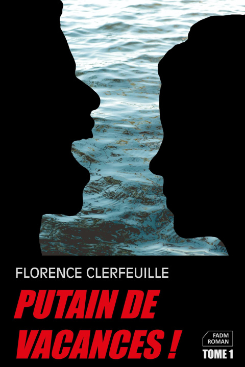Kniha Putain de vacances ! Florence Clerfeuille