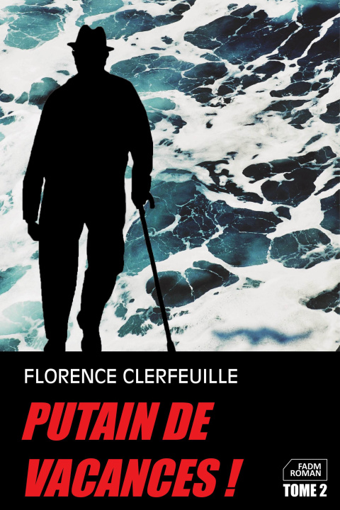 Kniha Putain de vacances ! Florence Clerfeuille