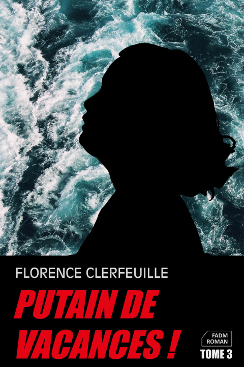 Kniha Putain de vacances ! Florence Clerfeuille