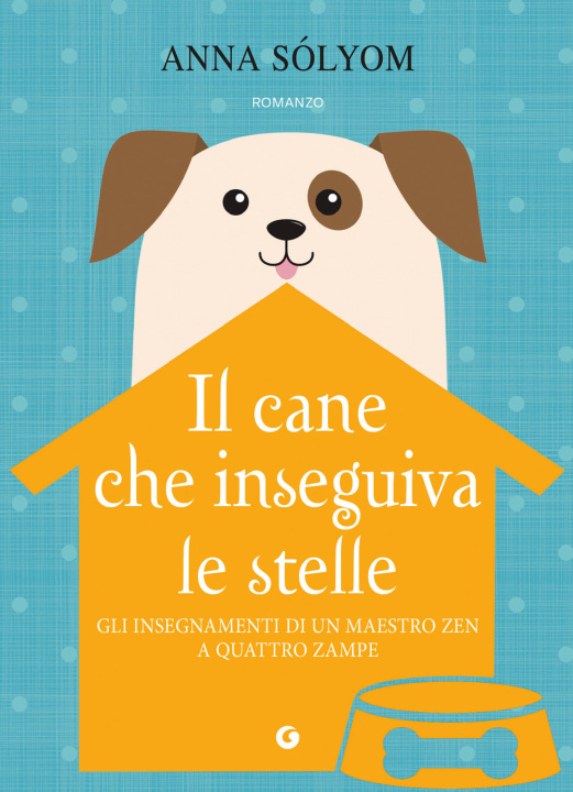 Kniha cane che inseguiva le stelle Anna Sólyom