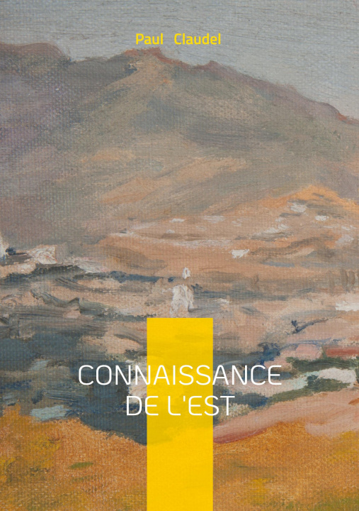 Kniha CONNAISSANCE DE EST CLAUDEL PAUL