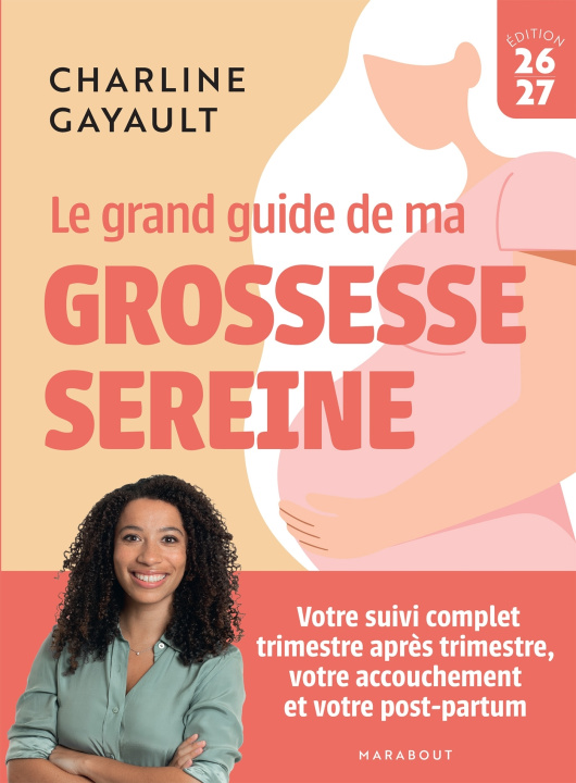 Knjiga Le grand guide de ma grossesse sereine Charline Gayault
