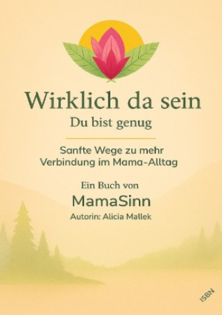Kniha Wirklich da sein Alicia Mallek