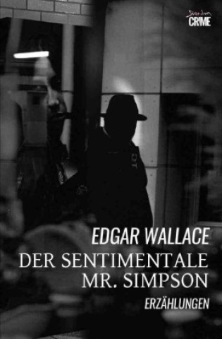 Kniha Der sentimentale Mr. Simpson Edgar Wallace
