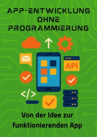 Kniha App-Entwicklung ohne Programmierung Chaz XR