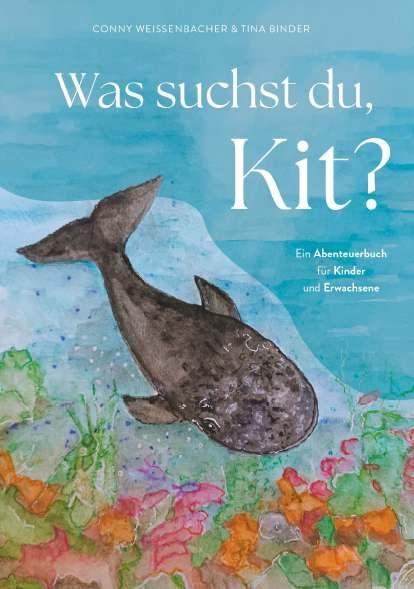 Kniha Was suchst du, Kit? Conny Weissenbacher